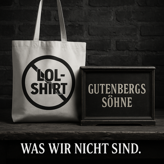 Was wir nicht sind. Gutenbergs Söhne Verlautbarung Nr. 3